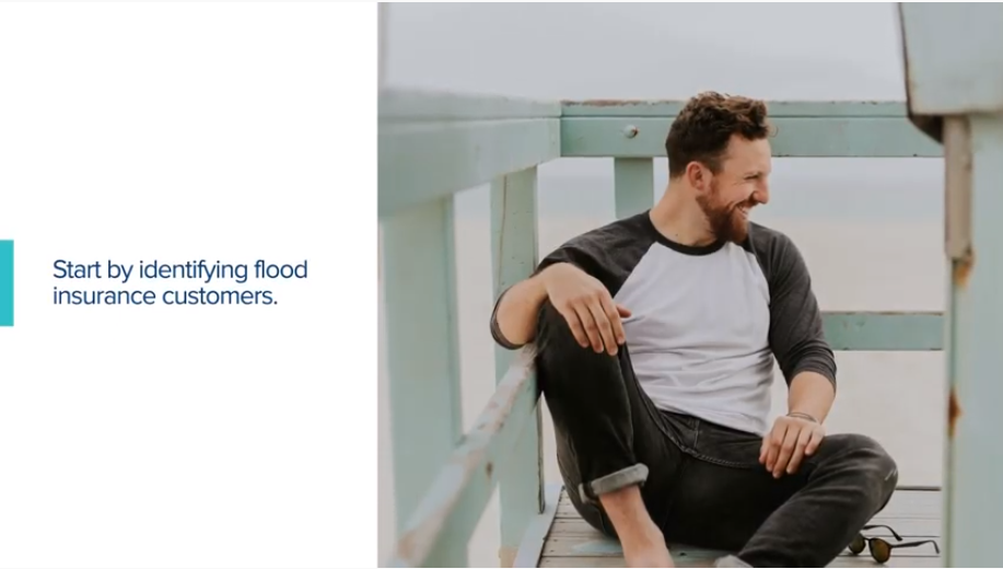 Start by identifying flood insurance customers