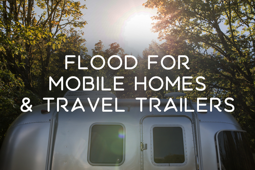 flood for mobile homes and travel trailers